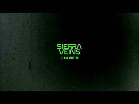 SIERRA VEINS - It Was Written