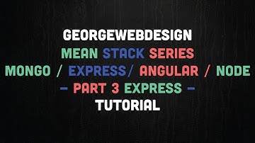 MEAN Stack Tutorial - Part 3 Express JS Basics