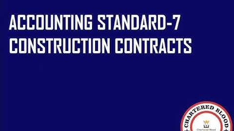 ACCOUNTING STANDARD-7 - ACCOUNTING FOR CONSTRUCTION CONTRACTS