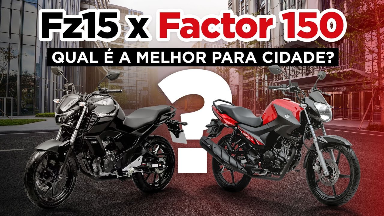 FZ15 X FACTOR 150 - A VERDADE SOBRE OS DOIS MODELOS ZERO KM
