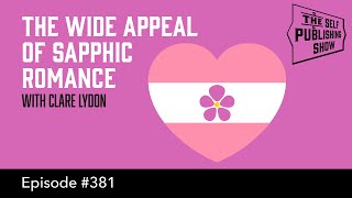 SPS-381: The Wide Appeal of Sapphic Romance - with Clare Lydon