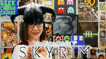 Skyrim and the Elder Scrolls Series - Geek Crash Course East