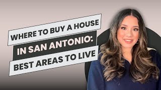 Where to Buy a House in San Antonio: Best Areas to Live
