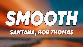 Santana ft. Rob Thomas - Smooth (Lyrics)