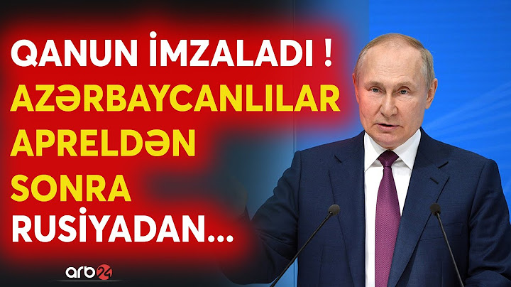 SON DƏQİQƏ! Rusiyada yaşayan azərbaycanlılara xəbərdarlıq - Putin qanunu təsdiqləndi -Aprel ayına...