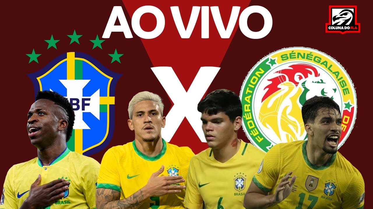 BRASIL X SENEGAL AO VIVO - AMISTOSO 2023 AO VIVO 