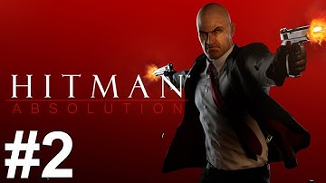 Hitman Absolution Gameplay Walkthrough Part 2 No Commentary