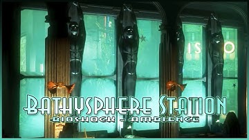 Bioshock: Rapture Ambience - Bathysphere Station (1 Hour)
