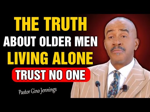 Secrets You Must Never Reveal — The Truth About Older Men Living Alone | Pastor Gino Jennings