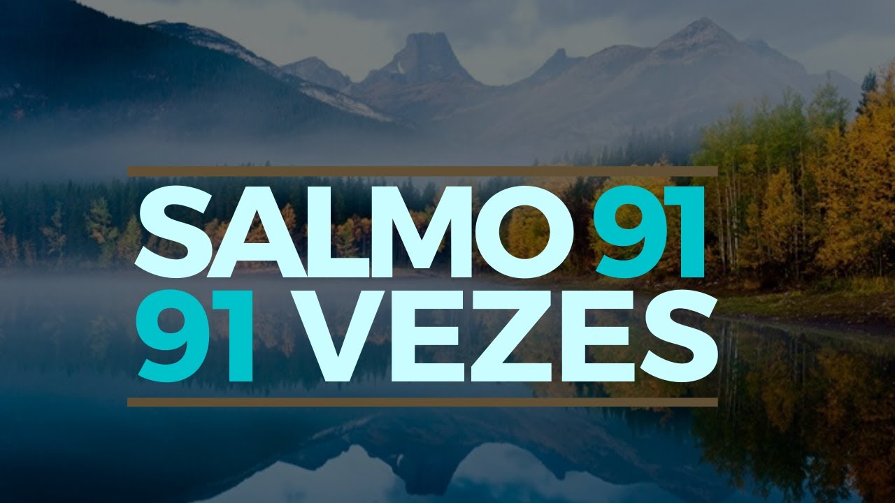 SALMO 91 91 VEZES 