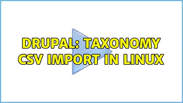 Drupal: taxonomy CSV import in linux