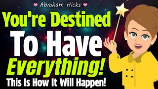 You’re Meant to Have Everything! This Is How! 🌟 Abraham Hicks 2024