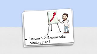 Lesson 6-2: Exponential Models Day 1