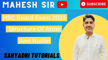 Structure Of Atom And Nuclei | HSC Board Exam 2023 | Sahyadri Tutorials |
