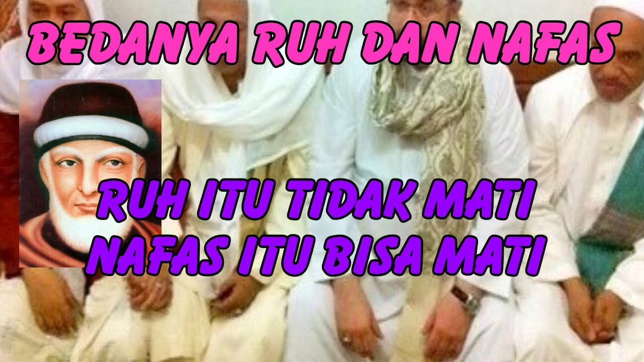 BEDANYA RUH DAN NAFAS, RUH TIDAK MATI  KALAU NAFAS ITU MATI ILMU MAKRIFATULLAH TASAWUF