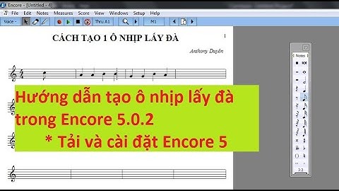 "Ô nhịp lấy đà _ Hướng dẫn sử dụng Encore 5.0.2 _ Crack full (Có link tải)
