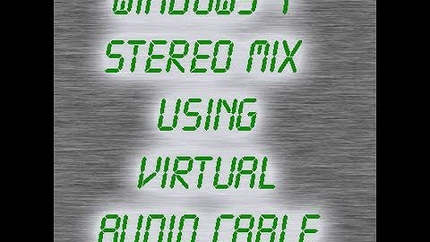 Stereo Mix On Windows 7 With Virtual Audio Cable