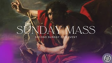 12/10/23 - 9:30 SUNDAY Mass | Advent - Second Sunday
