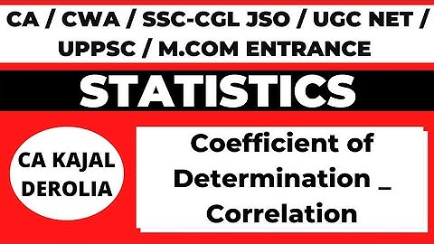 Coefficient of Determination | Correlation | CA Kajal Derolia | Statistics | Commerce | Part 18 |
