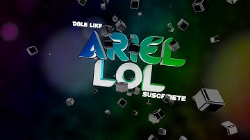 INTRO PARA ARIEL LOL (DESCARGA EN LA DESCRICPCION )
