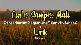 Dengarkanlah Di Sepanjang Malam Aku Berdoa Lirik | Cinta Sampai Mati -Raffa .A | Cover TikTok Viral