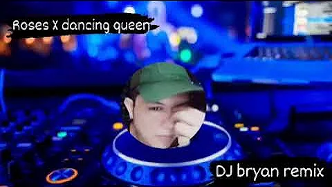 ROSES X DANCING QUEEN BEATMIX DJ BRYAN REMIX
