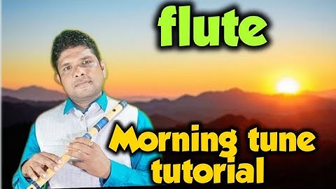 Morning tune tutorial on flute by Pradeep Kumar  Paik/How to play morning tune on flute/