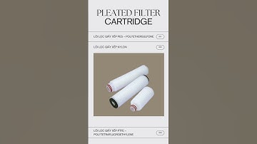 Các loại lõi lọc giấy xếp Pleated Filter Cartridge #shorts