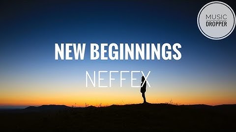 Neffex-New Beginnings Lyrical Video