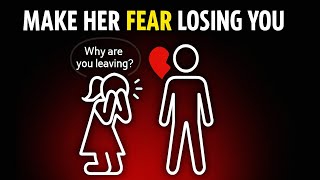 Make Her Scared of Losing You (Dark Psychology)