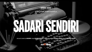 Evening - Sadari Sendiri (Official Music Video)