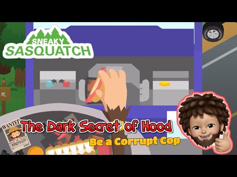 Sneaky Sasquatch - The Dark Secret of Hood | The Corrupt Cop