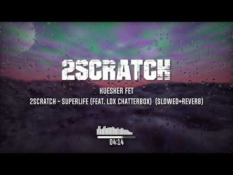 2Scratch SUPERLIFE Ft Lox Chatterbox Slowed Reverb Dark Intense Remix