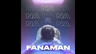 Fanaman- NANANA (Премьера песни 2021)
