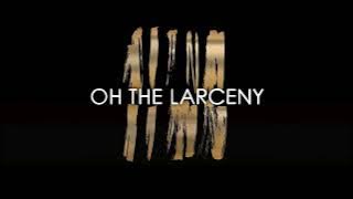1hour Oh The Larceny   Man on a Mission