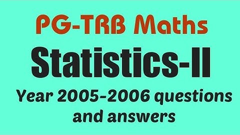 PG-TRB Maths | Statistics-2 | 2005-2006 year questions and answers