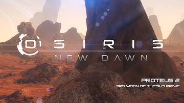 Osiris: New Dawn - Proteus II Unearthed Trailer