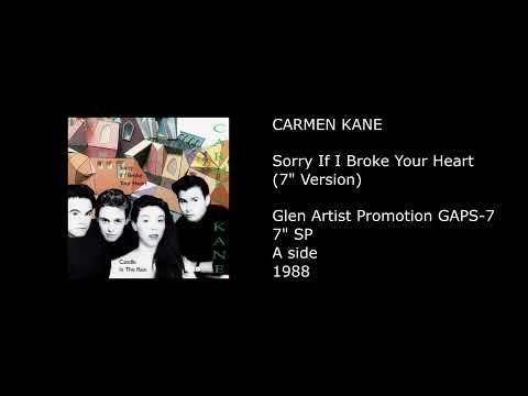 Carmen Kane — CARMEN KANE - Sorry If I Broke Your Heart (7'' Version) - 1988