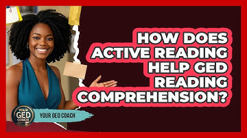 How Does Active Reading Help GED Reading Comprehension?