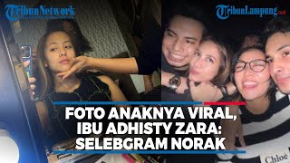 FOTO ANAKNYA VIRAL, IBU ADHISTY ZARA DIDUGA SENTIL OKIN: SELEBGRAM NORAK, HIDUP DARI PANSOS