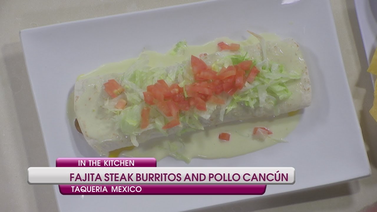 Fajita Steak Burrito & Pollo Cancun - YouTube