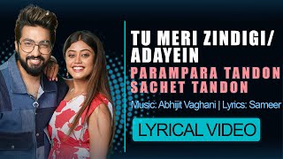 Tu Meri Zindagi/Adayein: Lyrics★Ep2 | Parampara & Sachet | T-Series Mixtape Rewind S3 | Abhijit V