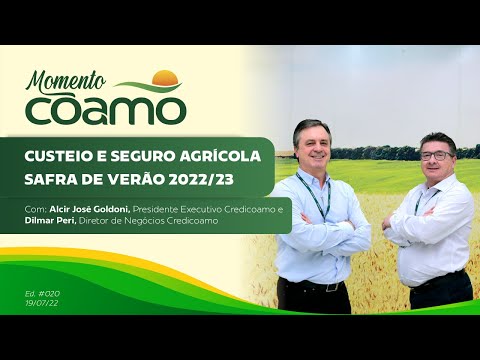 Momento Coamo:  Custeio e Seguro Agrícola Safra de Verão 2022/23
