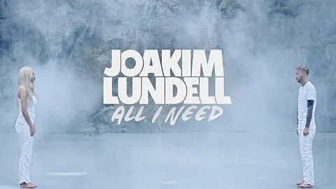 Joakim Lundell ft. Arrhult - All I Need (Official Music Video)