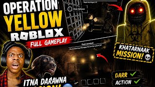 💀😱YEH GAME Itna Darawna Kyu Hai 😨 |  Roblox OPERATION YELLOW CHAPTER 1 WITH FRIENDS☠️ 