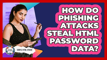 How Do Phishing Attacks Steal HTML Password Data? - Simple HTML Studio