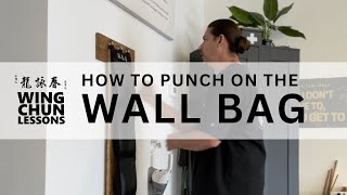 Wing Chun - How to Punch the Wall Bag to Build Leverage Power