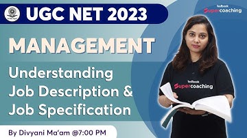 UGC NET Management 2023 | Understanding Job Description & Job Specification | By Divyani Ma