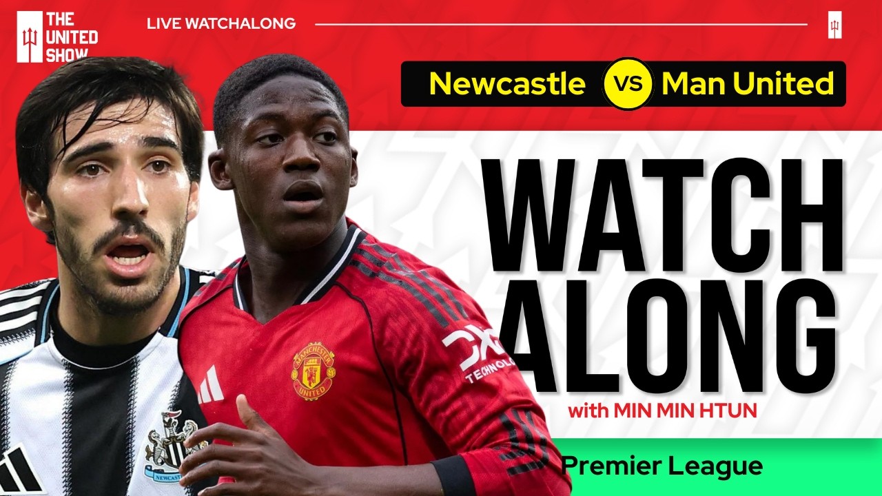 NEWCASTLE VS MANCHESTER UNITED | Live Watch Along With Min Min Htun