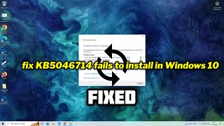 (FIXED) KB5046714 fails to install in Windows 10